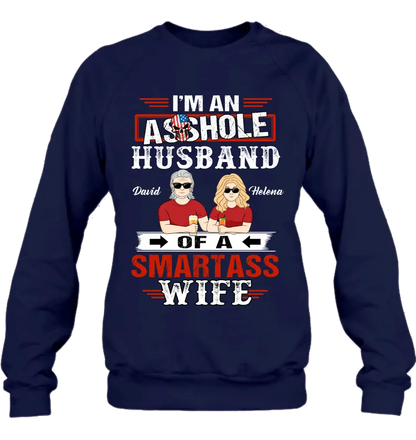 Personalized Husband & Wife Shirt/Hoodie - Gift Idea For Wife/Father's Day/Mother's Day/Couple - I'm An Asshole Husband Of A Smartass Wife