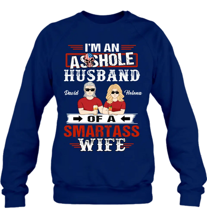 Personalized Husband & Wife Shirt/Hoodie - Gift Idea For Wife/Father's Day/Mother's Day/Couple - I'm An Asshole Husband Of A Smartass Wife