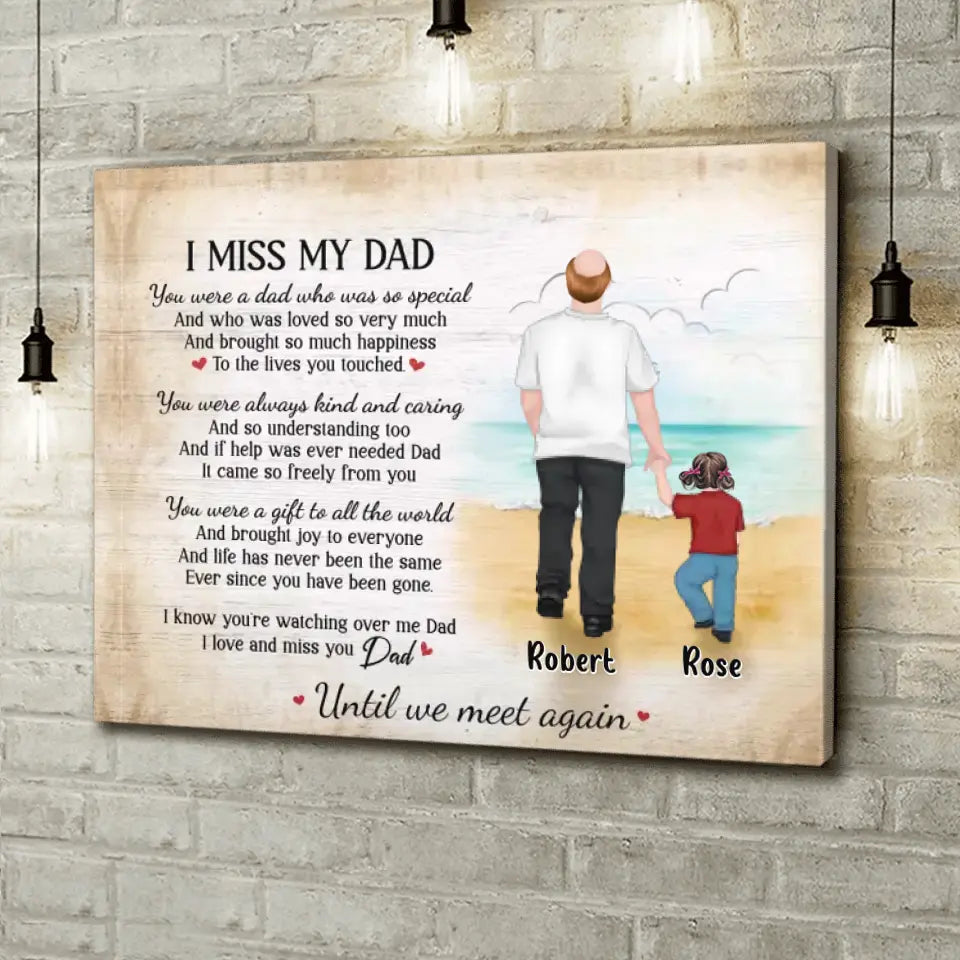 Personalized Memorial Dad Canvas - Gift Idea For Father's Day - I Miss My Dad You Were A Dad Who Was So Special
