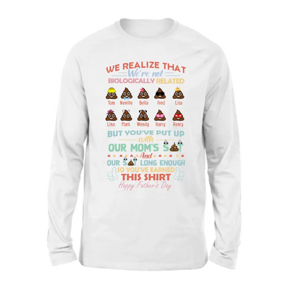 Personalized Stepdad Shirt/Hoodie - Up to 10 Children - Gift Idea For Father's Day - We Realize That We're Not Biologically Related