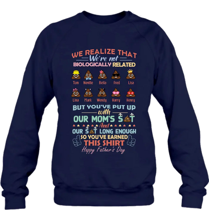 Personalized Stepdad Shirt/Hoodie - Up to 10 Children - Gift Idea For Father's Day - We Realize That We're Not Biologically Related