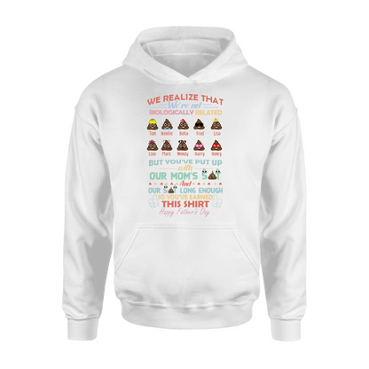 Personalized Stepdad Shirt/Hoodie - Up to 10 Children - Gift Idea For Father's Day - We Realize That We're Not Biologically Related