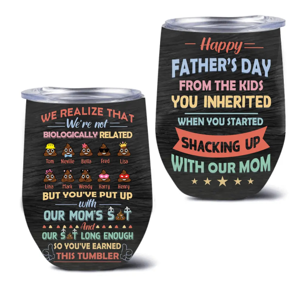 Personalized Stepdad Wine Tumbler - Up to 10 Children - Gift Idea For Father's Day - We Realize That We're Not Biologically Related