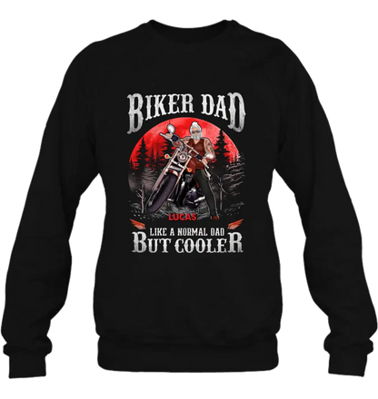 Personalized Biker Shirt/Hoodie - Father's Day Gift Idea for Dad/Grandpa - Biker Dad Like A Normal Dad But Cooler