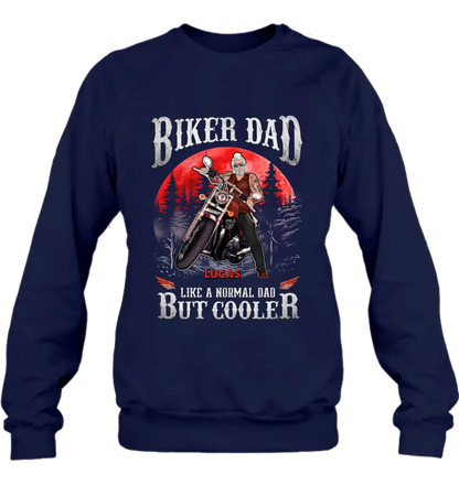 Personalized Biker Shirt/Hoodie - Father's Day Gift Idea for Dad/Grandpa - Biker Dad Like A Normal Dad But Cooler