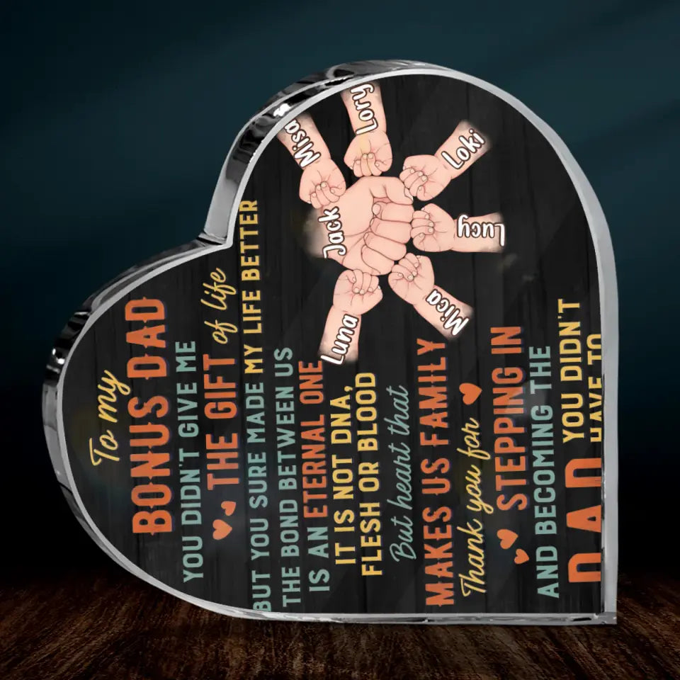 Personalized Bonus Dad Crystal Heart - Best Gift Idea For Father's Day - Up to 6 Kids - To My Bonus Dad You Didn't Give Me The Gift Of Life But You Sure Made My Life Better