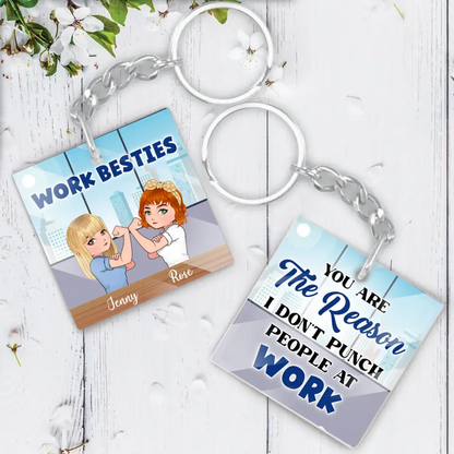 Personalized Work Besties Acrylic Keychain - Up to 4 Besties - Gifts Idea for Besties/Colleagues - You Are The Reason I Don't Punch People At Work