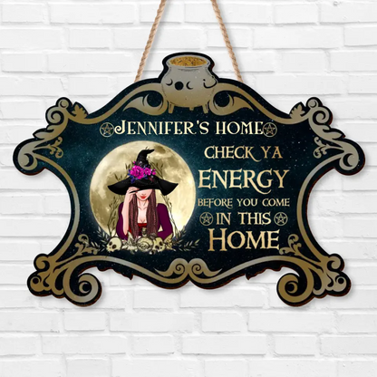 Custom Personalized Witch Wooden Sign - Gift Idea For Halloween/Wiccan Decor/Pagan Decor - Check Ya Energy Before You Come In This Home