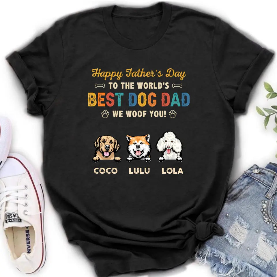 Personalized Dog Dad Shirt/Hoodie - Gift Idea For Father's Day/Dad/Dog Lovers - Up to 3 Dogs - Happy Father's Day To The World's Best Dog Dad We Woof You