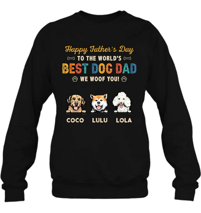 Personalized Dog Dad Shirt/Hoodie - Gift Idea For Father's Day/Dad/Dog Lovers - Up to 3 Dogs - Happy Father's Day To The World's Best Dog Dad We Woof You