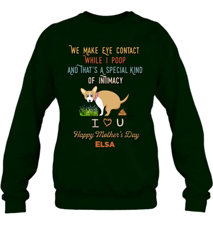 Personalized Funny Dog T-shirt/Hoodie - Gift Idea For Dog Lover/Mother's Day/Father's Day - Up to 4 Dogs - We Make Eye Contact While I Poop