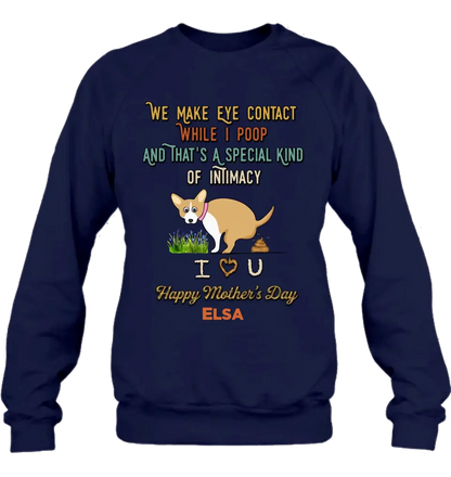 Personalized Funny Dog T-shirt/Hoodie - Gift Idea For Dog Lover/Mother's Day/Father's Day - Up to 4 Dogs - We Make Eye Contact While I Poop