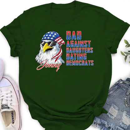 Personalized Dad Shirt/Hoodie - Gift Idea For Father's Day/Independence Day - Dad Against Daughters Dating Democrats