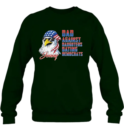 Personalized Dad Shirt/Hoodie - Gift Idea For Father's Day/Independence Day - Dad Against Daughters Dating Democrats