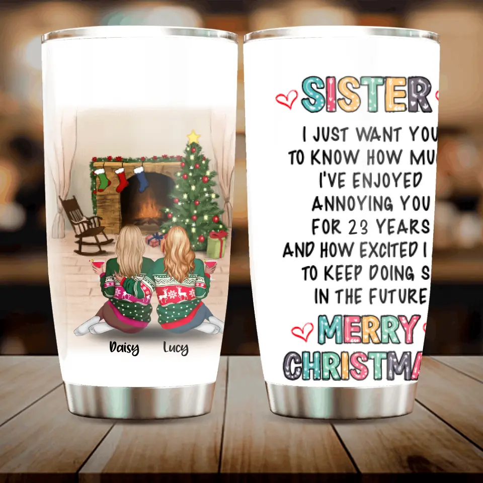 Personalized Annoying Sisters Tumbler - Best Gift For Sister/Friend - Merry Christmas