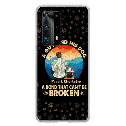 Personalized Dog Dad Phone Case - Father's Day Gift Idea for Dad/Dog Lovers - Up to 4 Dogs - A Guy And His Dog A Bond That Can't Be Broken - Cases For Oppo/Xiaomi/Huawei