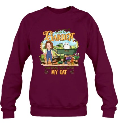 Personalized Shirt/Pullover Hoodie - Gifts For Cat Lovers, Garden Lovers And Cat Mom - I Just Want To Work In My Garden And Hang Out With My Cats - Up to 5 Cats