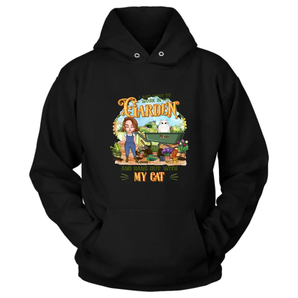 Personalized Shirt/Pullover Hoodie - Gifts For Cat Lovers, Garden Lovers And Cat Mom - I Just Want To Work In My Garden And Hang Out With My Cats - Up to 5 Cats