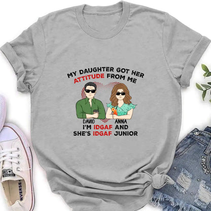 Personalized Dad Shirt/Hoodie - Father's Day Gift Idea for Him From Daughter - My Daughter Got Her Attitude From Me
