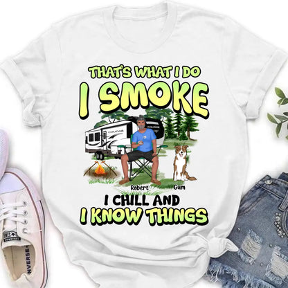 Personalized Camping Shirt - Up to 3 Dogs - Gift Idea For Camping/Dog Lover - That's What I Do I Smoke I Chill And I Know Things