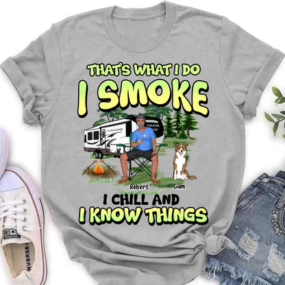 Personalized Camping Shirt - Up to 3 Dogs - Gift Idea For Camping/Dog Lover - That's What I Do I Smoke I Chill And I Know Things