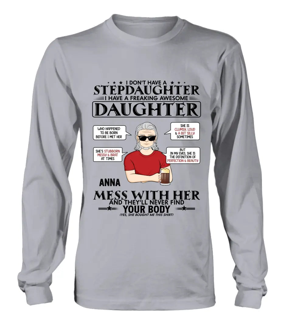 Personalized Stepdaughter Shirt/Hoodie - Father's Day Gift Idea For Dad - I Don't Have A Stepdaughter I Have A Freaking Awesome Daughter