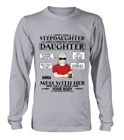 Personalized Stepdaughter Shirt/Hoodie - Father's Day Gift Idea For Dad - I Don't Have A Stepdaughter I Have A Freaking Awesome Daughter