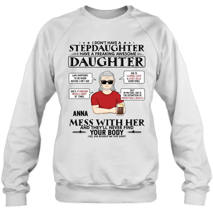 Personalized Stepdaughter Shirt/Hoodie - Father's Day Gift Idea For Dad - I Don't Have A Stepdaughter I Have A Freaking Awesome Daughter