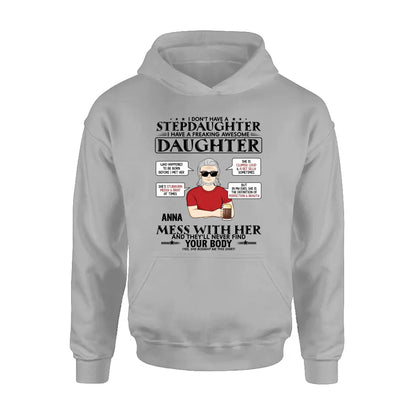 Personalized Stepdaughter Shirt/Hoodie - Father's Day Gift Idea For Dad - I Don't Have A Stepdaughter I Have A Freaking Awesome Daughter