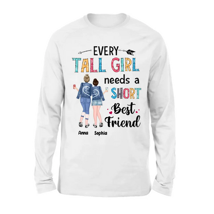 Personalized Best Friends Shirt - Gift Idea For Friends - Every Tall Girl Needs A Short Best Friend
