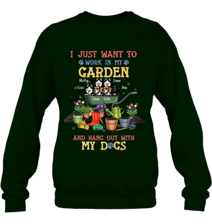 Personalized Dogs Shirt/Hoodie - Gift Idea For Dog Lovers - Up to 6 Dogs - I Just Want To Work In My Garden And Hang Out With My Dogs
