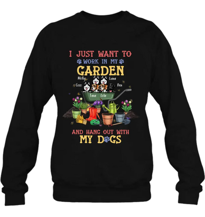 Personalized Dogs Shirt/Hoodie - Gift Idea For Dog Lovers - Up to 6 Dogs - I Just Want To Work In My Garden And Hang Out With My Dogs