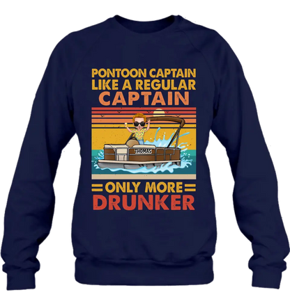 Custom Personalized Pontoon Captain Shirt/Hoodie - Best Gift Idea For Pontoon Lover - Pontoon Captain Like A Regular Captain Only More Drunker