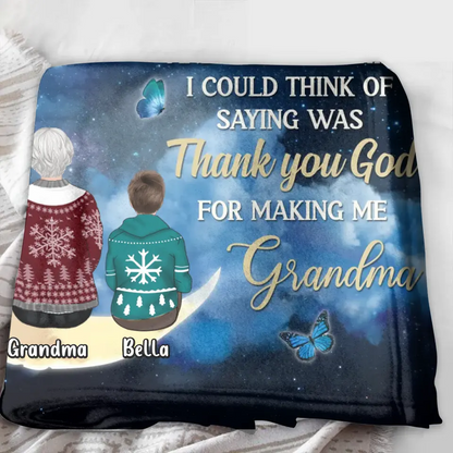 Personalized Grandparents Quilt/Fleece Throw Blanket/Pillow Cover - Up to 4 Kids - Gift Idea for Grandpa/Grandma - Thank You God For Making Me Grandma