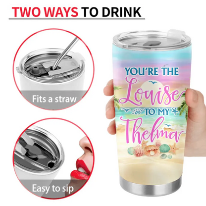 Personalized Best Friends Tumbler 20oz - Gift Idea For Besties/Friends/Summer Vacation - With up to 4 Girls - You Are The Louise To My Thelma