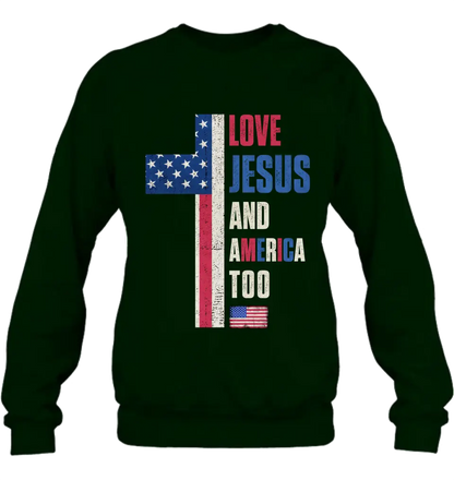 Love Jesus and America Too Unisex T-shirt/ Long Sleeve/ Sweatshirt/ Hoodie - Gift Idea For 4th Of July/ Friend/ Birthday
