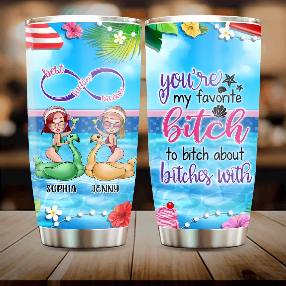 Personalized Beach Girls Bestie Tumbler - Gift Idea For Beach Lovers/Friends - You're My Favorite Bitch To Bitch About Bitches With