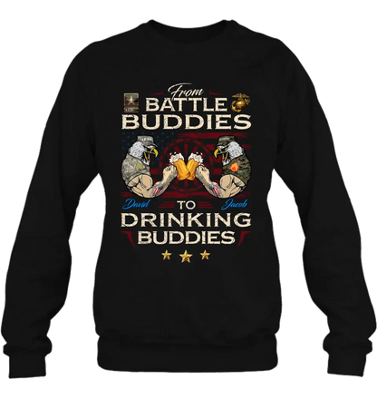 Personalized Veteran Shirt/Sweatshirt/Hoodie - Gift Idea For Veteran - From Battle Buddies To Drinking Buddies