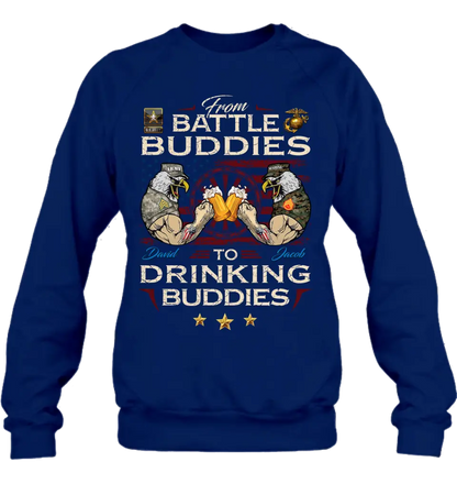 Personalized Veteran Shirt/Sweatshirt/Hoodie - Gift Idea For Veteran - From Battle Buddies To Drinking Buddies