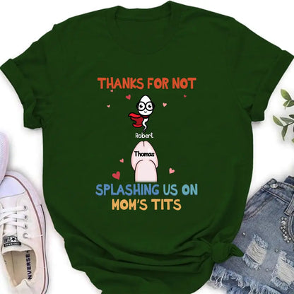 Personalized Sperms T-Shirt - Gift Idea For Father's Day - Up to 3 Sperms - Thank For Not Splashing Us On Mom's Tits