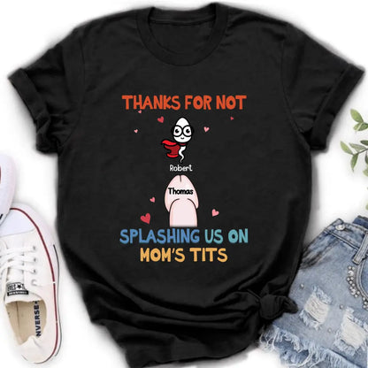 Personalized Sperms T-Shirt - Gift Idea For Father's Day - Up to 3 Sperms - Thank For Not Splashing Us On Mom's Tits