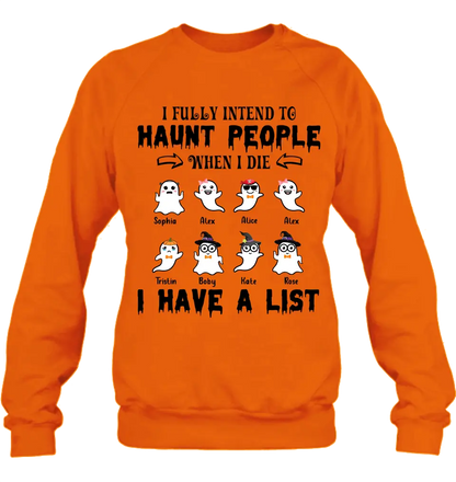 Personalized Boo Shirt/ Hoodie - with up to 8 Boos - Halloween Gift Idea - I Fully Intend To Haunt People When I Die, I Have A List