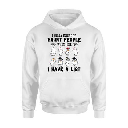 Personalized Boo Shirt/ Hoodie - with up to 8 Boos - Halloween Gift Idea - I Fully Intend To Haunt People When I Die, I Have A List