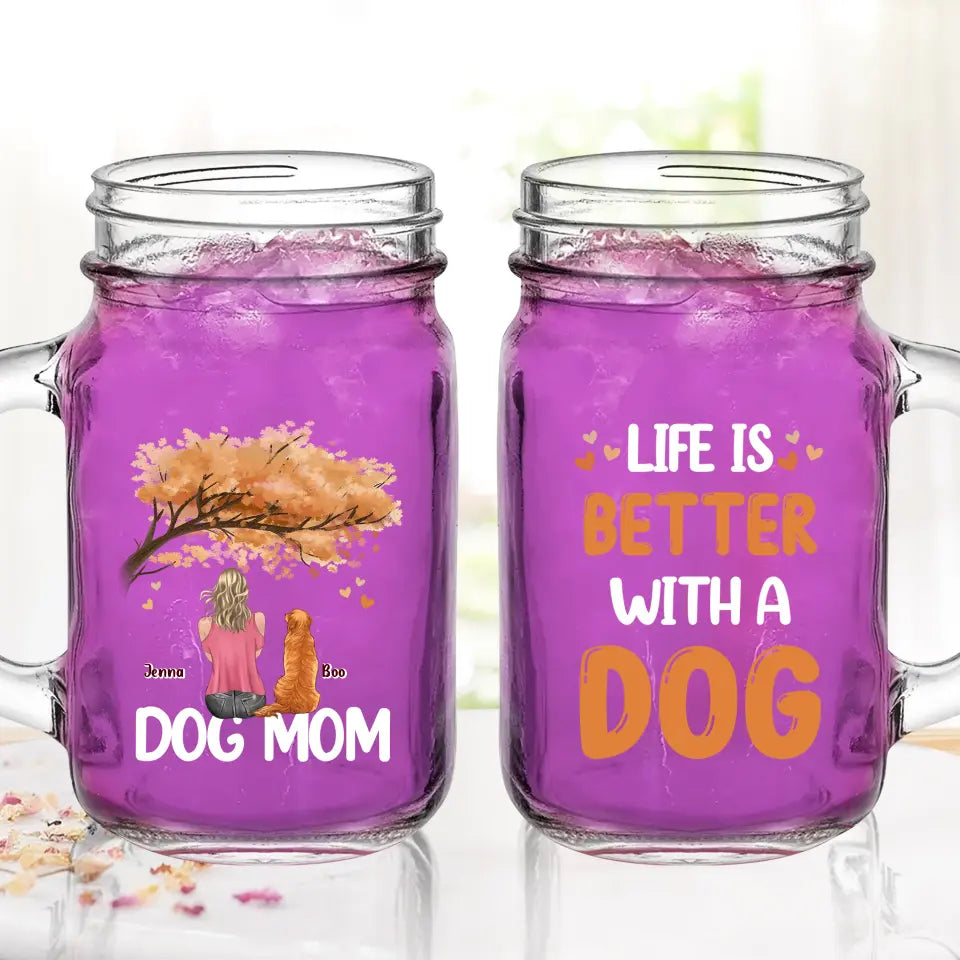 Personalized Dog Mom Autumn Mason Jug with Straw - Best Gift For Dog Lovers - Life Is Better With a Dog