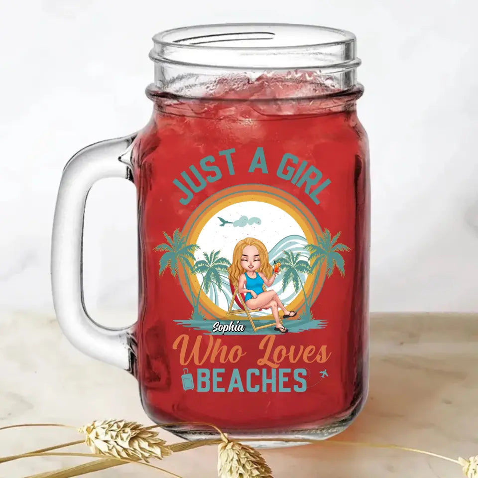 Personalized Beach Girl Mason Jug With Straw - Gift For Beach Lovers - Just A Girl Who Loves Beaches