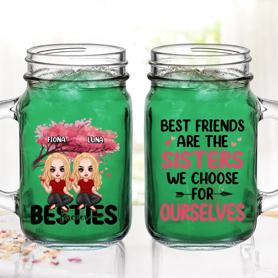 Personalized Besties Mason Jug - Gift Idea For Besties/Friends - Up to 6 Girls - Best Friends Are The Sisters We Choose For Ourselves