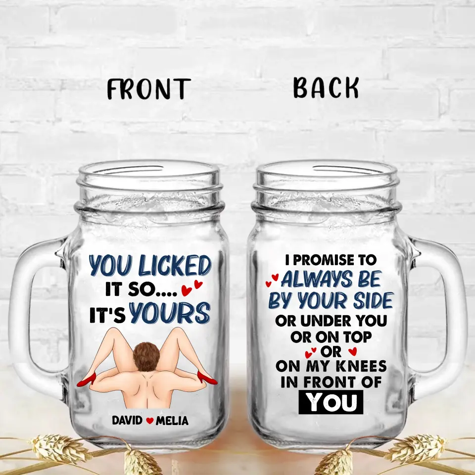 Personalized Couple Mason Jug - Gift Idea For Him/Her - I Promise To Always Be By Your Side Or Under You Or On Top Or On My Knees In Front Of You