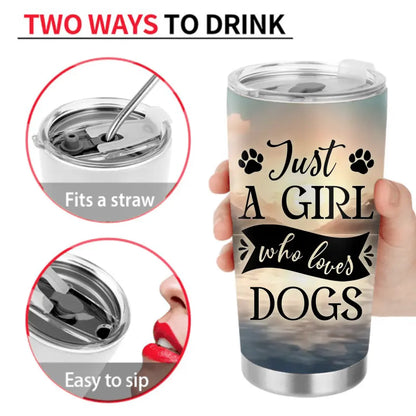 Personalized Dog Mom Tumbler - Up to 6 Dogs - Gift Idea for Dog Lovers - Just A Girl Who Loves Dogs