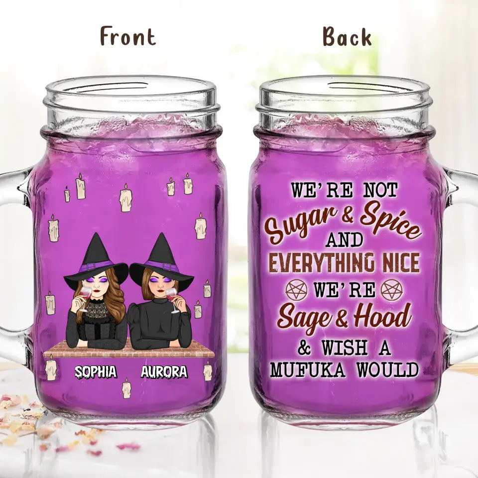 Personalized Witch Mason Jug - Up to 3 Witches - Halloween Gift Idea for Friends/Besties - We're Not Sugar & Spice And Everything Nice