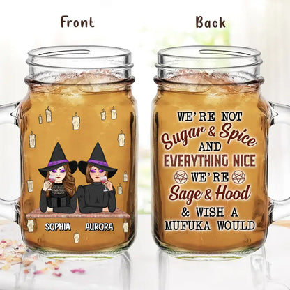 Personalized Witch Mason Jug - Up to 3 Witches - Halloween Gift Idea for Friends/Besties - We're Not Sugar & Spice And Everything Nice